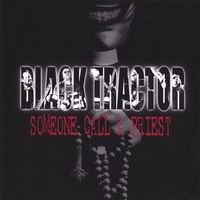 BLACK TRACTOR: Someone Call A Priest