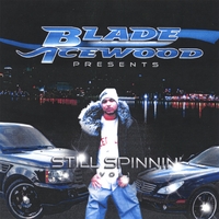 BLADE ICEWOOD: Still Spinnin