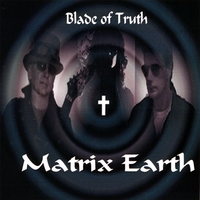 BLADE OF TRUTH: Matrix Earth