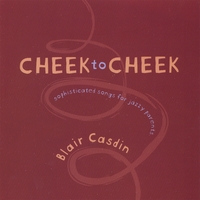 BLAIR CASDIN: Cheek to Cheek: Sophisticated Songs for Jazzy Parents