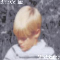 BLAIR COLLINS: Mindskating