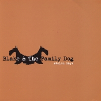 BLAKE & THE FAMILY DOG: Stolen Days