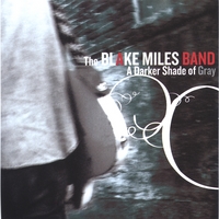 The Blake Miles Band : A Darker Shade of Grey