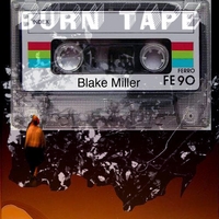 Blake Miller : Burn Tape