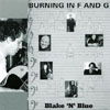 BLAKE 'N' BLUE: Burning in F and G