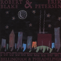 ROBERT BLAKE / ERIK PETERSEN: Bellingham And Philadelphia