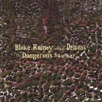 BLAKE RAINEY AND HIS DEMONS: The Dangerous Summer