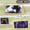 blanc faces: when the world comes down
