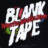 BLANK TAPE: When the Sun Goes Down