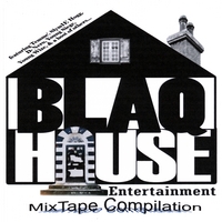 Blaq House Ent. : Blaq House Mix Tape Compilation