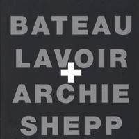 bateau lavoir, archie shepp : bateau lavoir + archie shepp