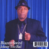 Blazen Swird : Johnny Too Bad
