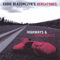 EDDIE BLAZONCZYK'S VERSATONES: Highways & Dancehalls