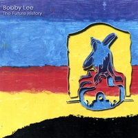 BOBBY LEE: The Future History