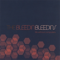 THE BLEEDIN BLEEDINS: Life Without Computers