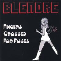 BLENDRE: Fingers Crossed For Fuses