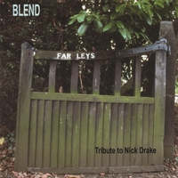 BLEND: Far Leys (Tribute to Nick Drake)