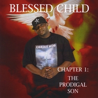 BLESSED CHILD: Chapter I: The Prodigal Son