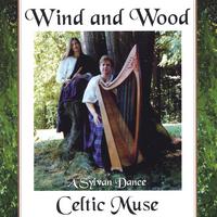 Celtic Muse: Valerie Blessley & Jennifer Pratt-Walter : Wind and Wood: A Sylvan Dance