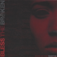 BLESS THE BROKEN: Make Me The Martyr