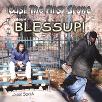 BLESSUP: Cast the First Stone