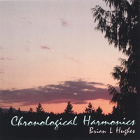 Brian L Hughes : Chronological Harmonics