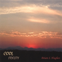 BRIAN L HUGHES: Cool Fidelity