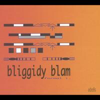 Bliggidy Blam : formal i.
