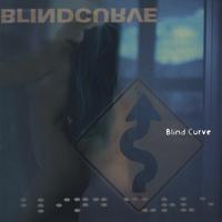 BLIND CURVE: Blind Curve