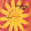 BLINDING SOL: Stealing Red Sunshine
