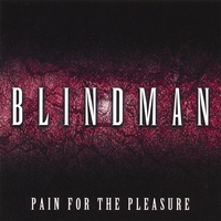 BLINDMAN : PAIN FOR THE PLEASURE