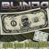 BLINDO: Make Your Dollar Bills