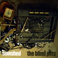The Blind Pets : Smashed