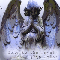 Blip Pilot : Gone to the Angels - EP