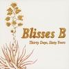 Blisses B: Thirty Days, Sixty Years