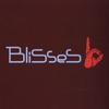 BLISSES B: Blisses B