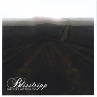 Blisstripp : Forever's not to Long