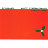 Blitch Bango : Modern Christmas Classics In Various Styles