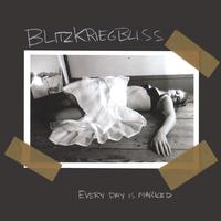 Blitzkriegbliss : Every Day is Marked