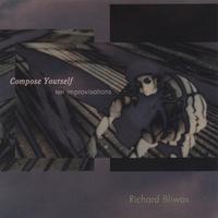 Richard Bliwas : Compose Yourself ten improvisations