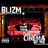 BLIZM: The Cinema of Me