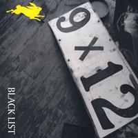 Black List : 9 X 12