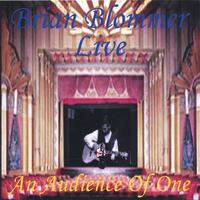 Brian Blommer : Live: An Audience Of One