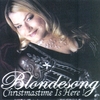 BLONDESONG: Christmastime Is Here !