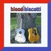Blood and Biscotti: Blood and Biscotti
