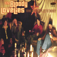 THE BLOODY LOVELIES: Some Truth And A Little Money