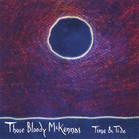 Those Bloody McKennas : Time & Tide