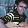 WARREN BLOOM: I'm On My Way