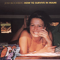 Josh Bloomberg (aka Joshua Path) : How To Survive In Miami