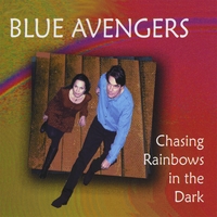 BLUE AVENGERS: Chasing Rainbows In The Dark